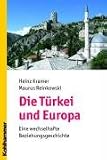 Produkt-Bild: Die T&uuml;rkei und Europa: Eine wechselhafte Beziehungsgeschichte