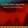 Echoes From the Gorge: Music by Chou Wen-Chung