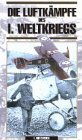 Die Luftkämpfe des 1. Weltkriegs