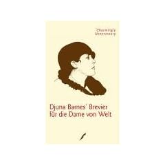 Djuna Barnes Brevier f�r die Dame von Welt - Charmingly unnecessary