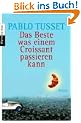 Das Beste, was einem Croissant passieren kann.