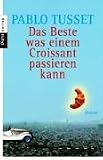Das Beste, was einem Croissant passieren kann.