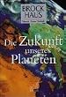 Brockhaus Mensch, Natur, Technik, Die Zukunft unseres Planeten