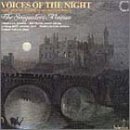 Click here to buy Voices of the Night by  Anthony Rolfe Johnson, Richard Jackson, Johannes Brahms, Robert Schumann, and Songmakers' Alamanac .