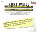 Kurt Weill: Der Lindbergflug; Ballad of Magna Carta; Weill & Hindemith: Der Lindbergflug