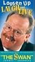 Dennis Swanberg's Loosen Up Laugh and Live