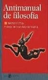 Antimanual de Filosofia / Antimanual Philosophy: Lecciones Socraticas y Alternativas / Socratic and Alternative Lessons