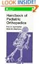 Handbook of Pediatric Orthopedics (The Lippincott Williams & Wilkins Handbook Series)