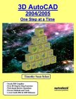 3D AutoCAD 2004/2005: One Step at a Time