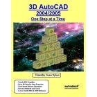 3D AutoCAD 2004/2005: One Step at a Time