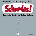 Schamlos!: Das gro�e Buch vom Kleinen Arschloch