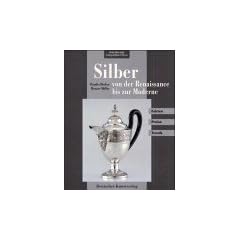 Silber von der Renaissance bis zur Moderne