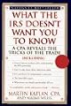 What the IRS Doesn't Want You to Know: A CPA Reveals the Tricks of the Trade (What the Irs Doesn't Want You to Know)