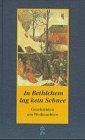 In Bethlehem lag kein Schnee. Geschichten um Weihnachten - Gisela Theel