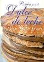 Pasion Por El Dulce de Leche (Spanish Edition)