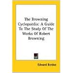 The Browning Cyclopaedia: A Guide To The Study Of The Works Of Robert Browning book cover