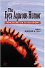 The Eye's Aqueous Humor: From Secretion to Glaucoma (Current Topics in Membranes, V. 45)