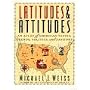 Latitudes & Attitudes: An Atlas of American Tastes, Trends, Politics, and Passions : From Abilene, Texas to Zanesville, Ohio