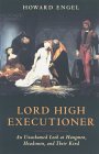 Lord High Executioner: An Unashamed Look at Hangmen, Headsmen, and Their Kind