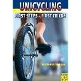 Unicycling: First Steps - First Tricks (Paperback)