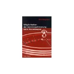 M�glichkeiten der Gewinnoptimierung beim Roulettespiel