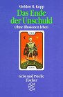 Das Ende der Unschuld - Ohne Illusionen leben - ( Geist und Psyche). - Sheldon B. Kopp