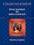 Charles Le Brun: First Painter to King Louis XIV
