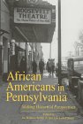 African Americans in Pennsylvania: Shifting Historical Perspectives