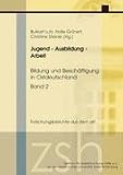 Produkt-Bild: Jugend - Ausbildung - Arbeit. Bildung und Besch&auml;ftigung in Ostdeutschland - Band 2: Forschungsberichte aus dem ZSH