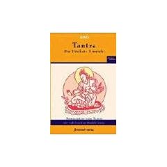 Tantra - Die h�chste Einsicht: Kommentare zum Tantra des tibetischen Buddhismus