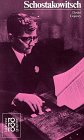 Dimitri Schostakowitsch: Mit Selbstzeugnissen und Bilddokumenten
