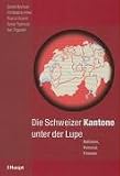 Die Schweizer Kantone unter der Lupe: Behörden, Personal, Finanzen