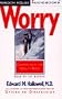 Worry: Controlling It and Using It Wisely