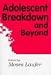 Adolescent Breakdown and Beyond