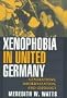 Xenophobia in United Germany: Generations, Modernization and Ideology