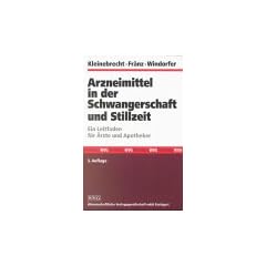 Arzneimittel in der Schwangerschaft und Stillzeit: Ein Leitfaden f�r �rzte und Apotheker