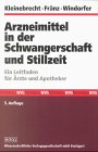 Arzneimittel in der Schwangerschaft und Stillzeit: Ein Leitfaden f�r �rzte und Apotheker