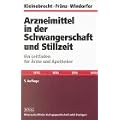 Arzneimittel in der Schwangerschaft und Stillzeit: Ein Leitfaden f�r �rzte und Apotheker