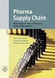 Pharma Supply Chain: Neue Wege zu einer Wertsch�pfungskette