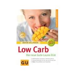 Low Carb. Die neue Gute-Laune-Di�t (GU Ratgeber Gesundheit)