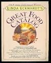 Linda Eckhardt's Great Food Catalog: Linda Eckhardt's Great Food Catalog