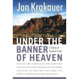 Under the Banner of Heaven: A Story of Violent Faith
