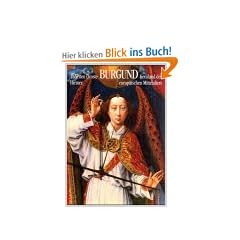 Burgund. Sonderausgabe. Kernland des europ�ischen Mittelalters