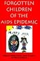 Forgotten Children of the AIDS Epidemic (Yale Fastback Series)