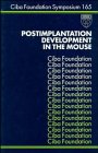 Postimplantation Development in the Mouse - No. 165 (CIBA Foundation Symposia Series)