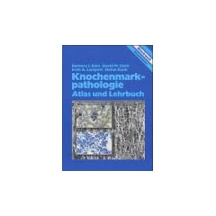 Knochenmarkpathologie. Lehrbuch und Atlas