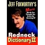 Jeff Foxworthy's Redneck Dictionary II: More Words You Thought You Knew the Meaning Of book cover