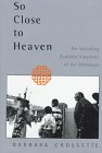 So Close To Heaven: The Vanishing Buddhist Kingdoms of the Himalayas