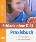 Schlank ohne Di�t. Praxisbuch