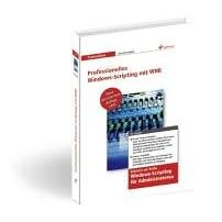 Professionelles Windows-Scripting mit WMI.